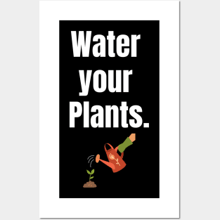 Water your plants. Posters and Art